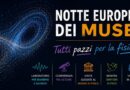 Notte Europea dei Musei – “Tutti Pazzi per la Fisica!”: scienza, laboratori e osservazioni astronomiche aprono le porte al pubblico